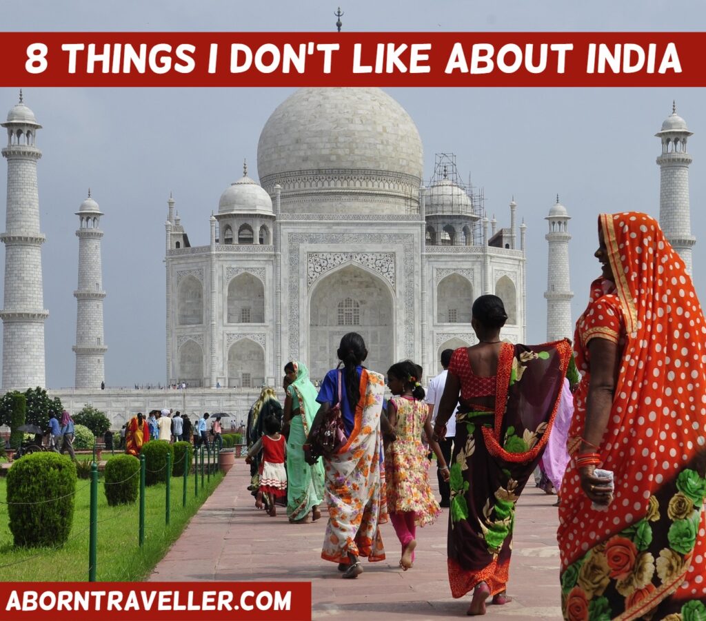 8 things I don’t like about India 9 (1)