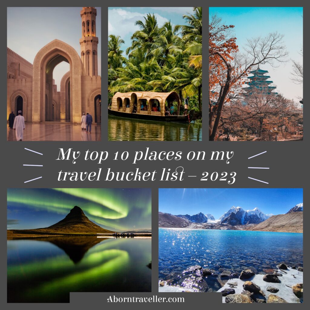 My top 10 places on my bucket list – 2023